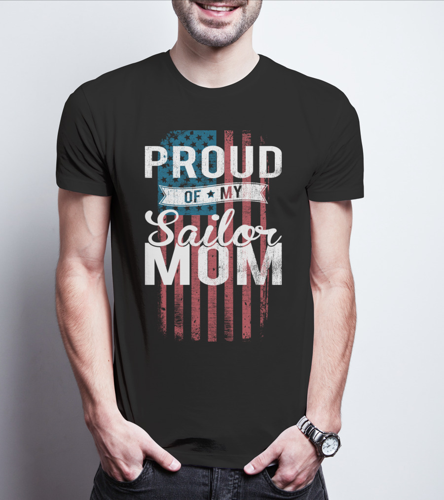 PROUD OF MY SAILOR MOM T-Shirt