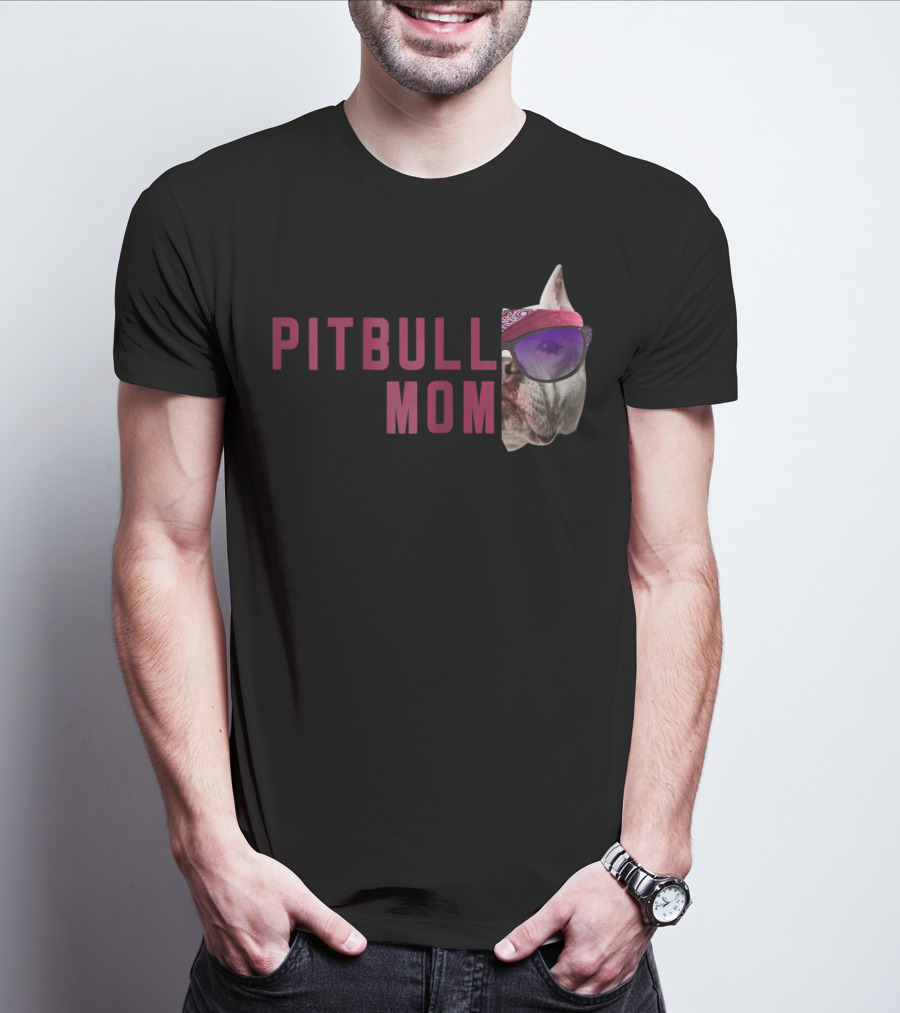 Proud Pitbull Mom With Cool Sunglasses Dog Lovers Fashion T-Shirt