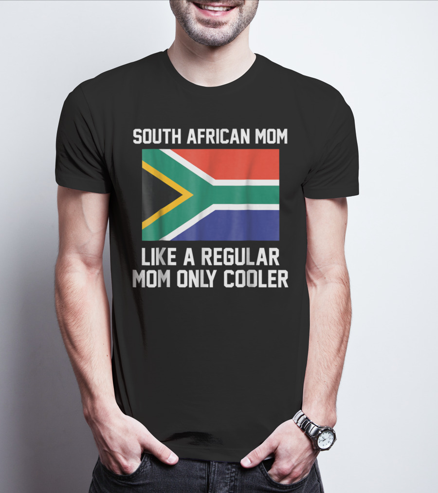 South African Mom Like A Regular Mom Only Cooler T-Shirt