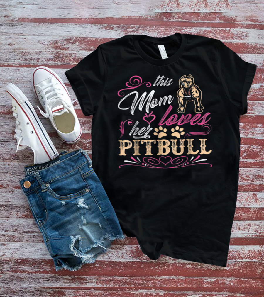 This Mom Loves Her Pitbull T-Shirt