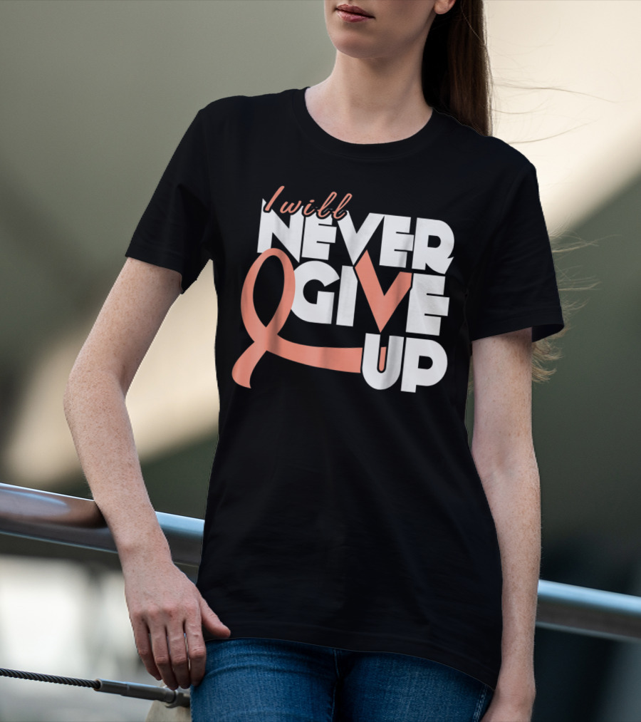 I Will Never Give Up Uterine Cancer Awareness T-Shirt
