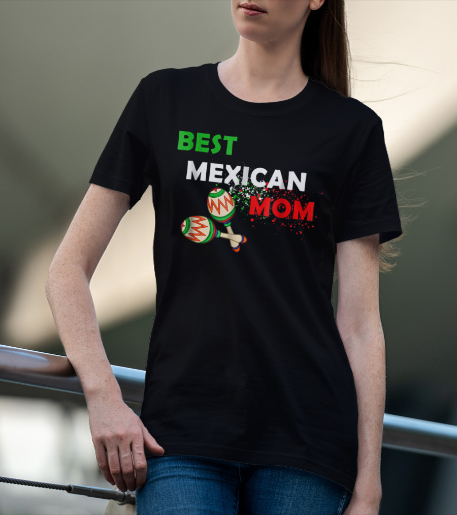 Best Mexican Mom With Maracas And Mexican Flag Colors T-Shirt