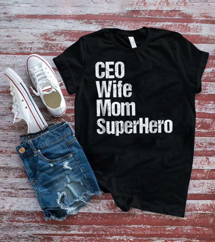 CEO Wife Mom SuperHero Mother T-Shirt