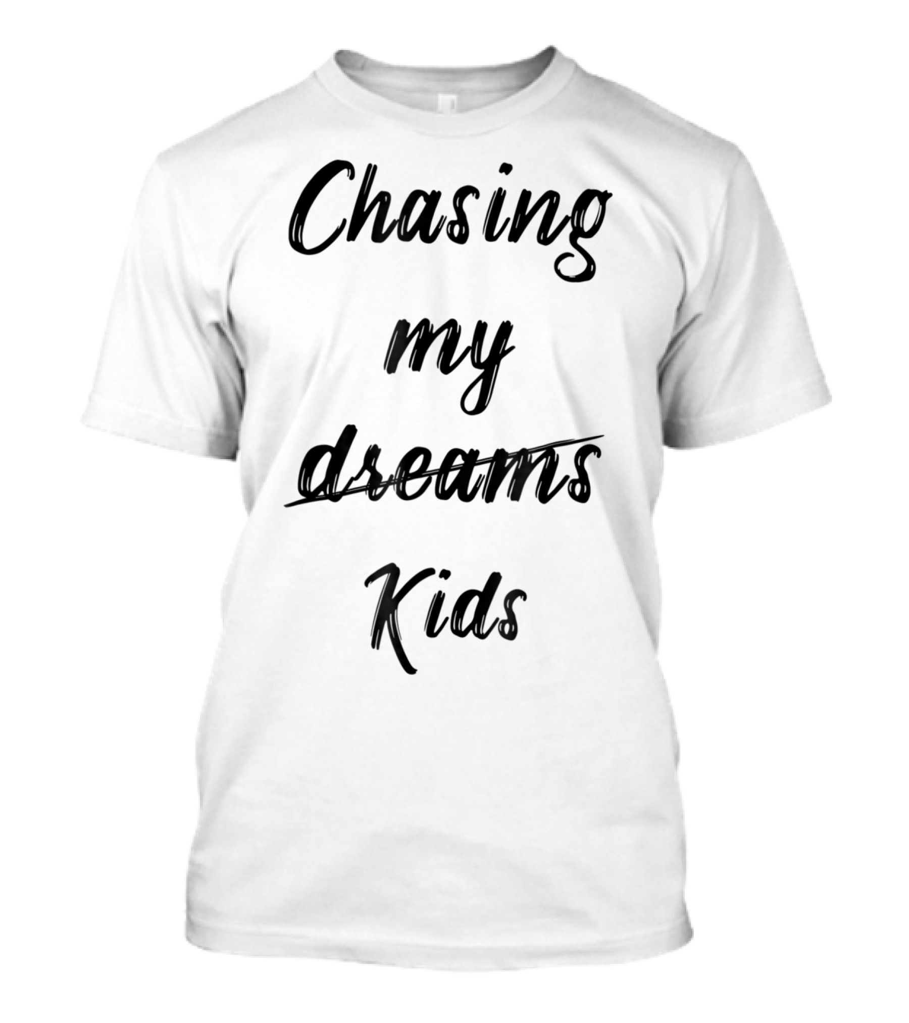 Chasing My Kids Funny Dad22 T-Shirt