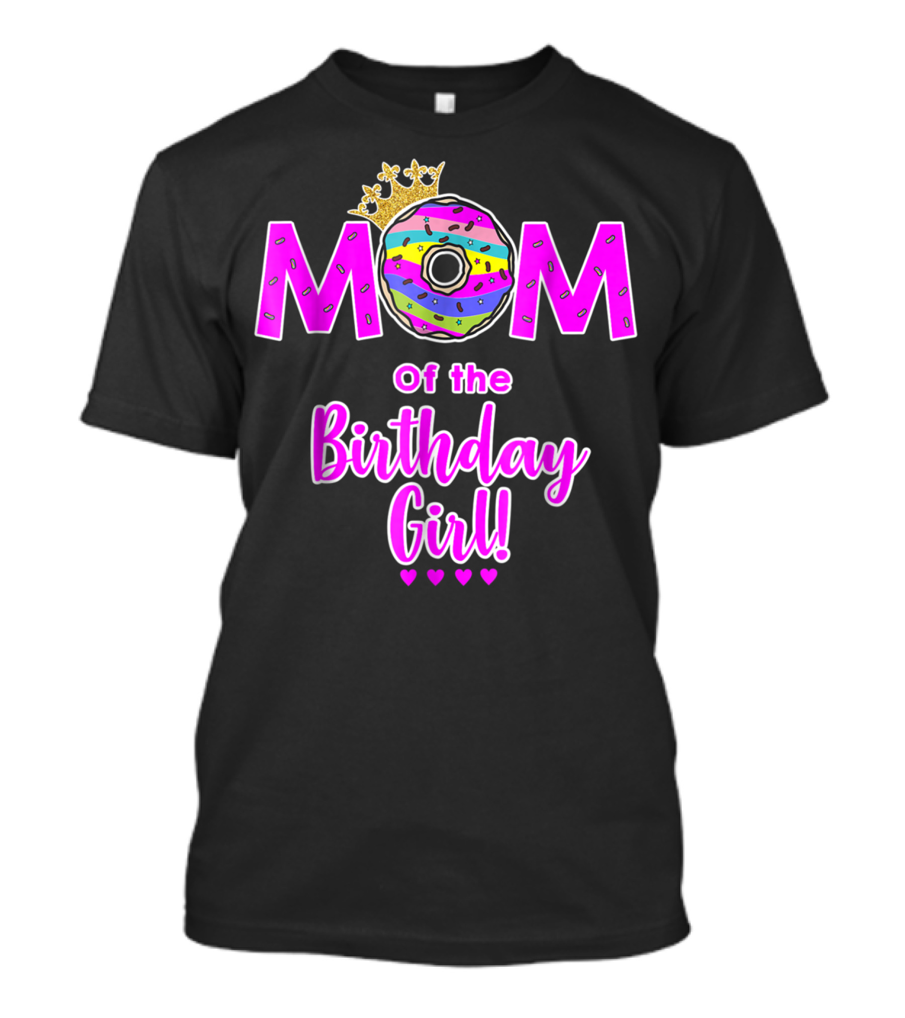 MOM Of The Birthday Girl Donut With Crown And Hearts T-Shirt