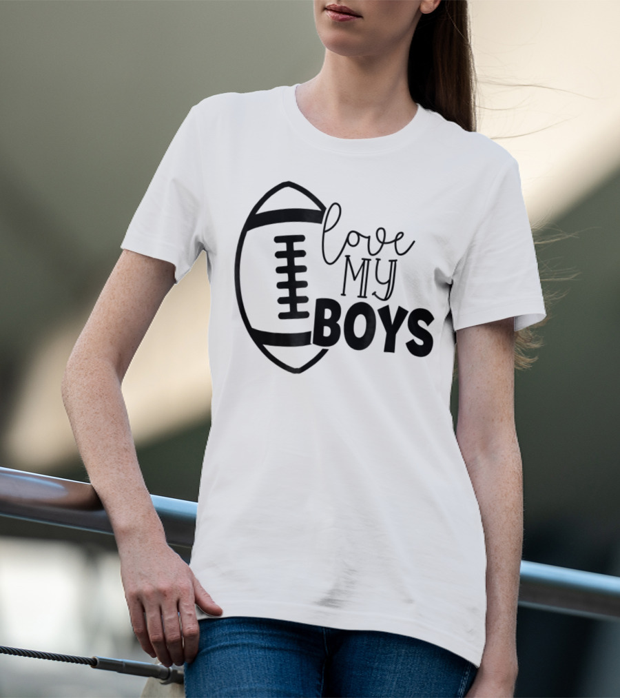 Love My Boys Football Mom45 T-Shirt