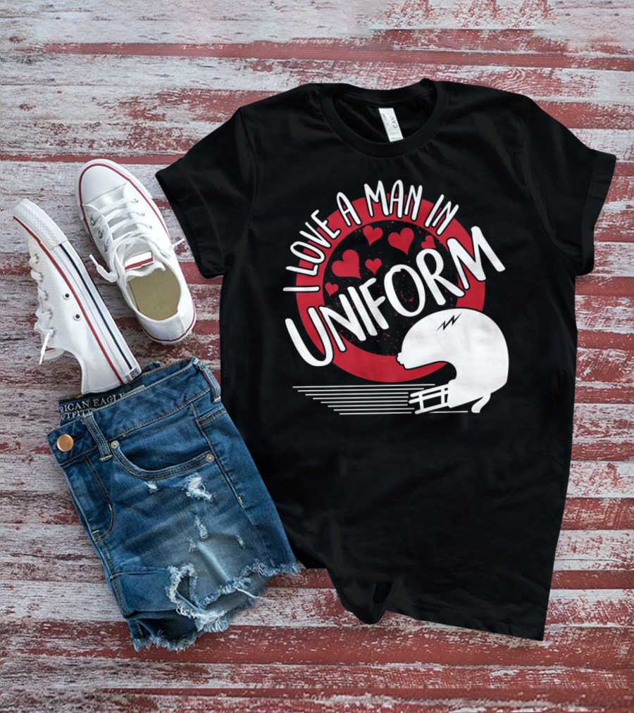 I Love A Man In Uniform Football Player Helmet Hearts Mom35 T-Shirt