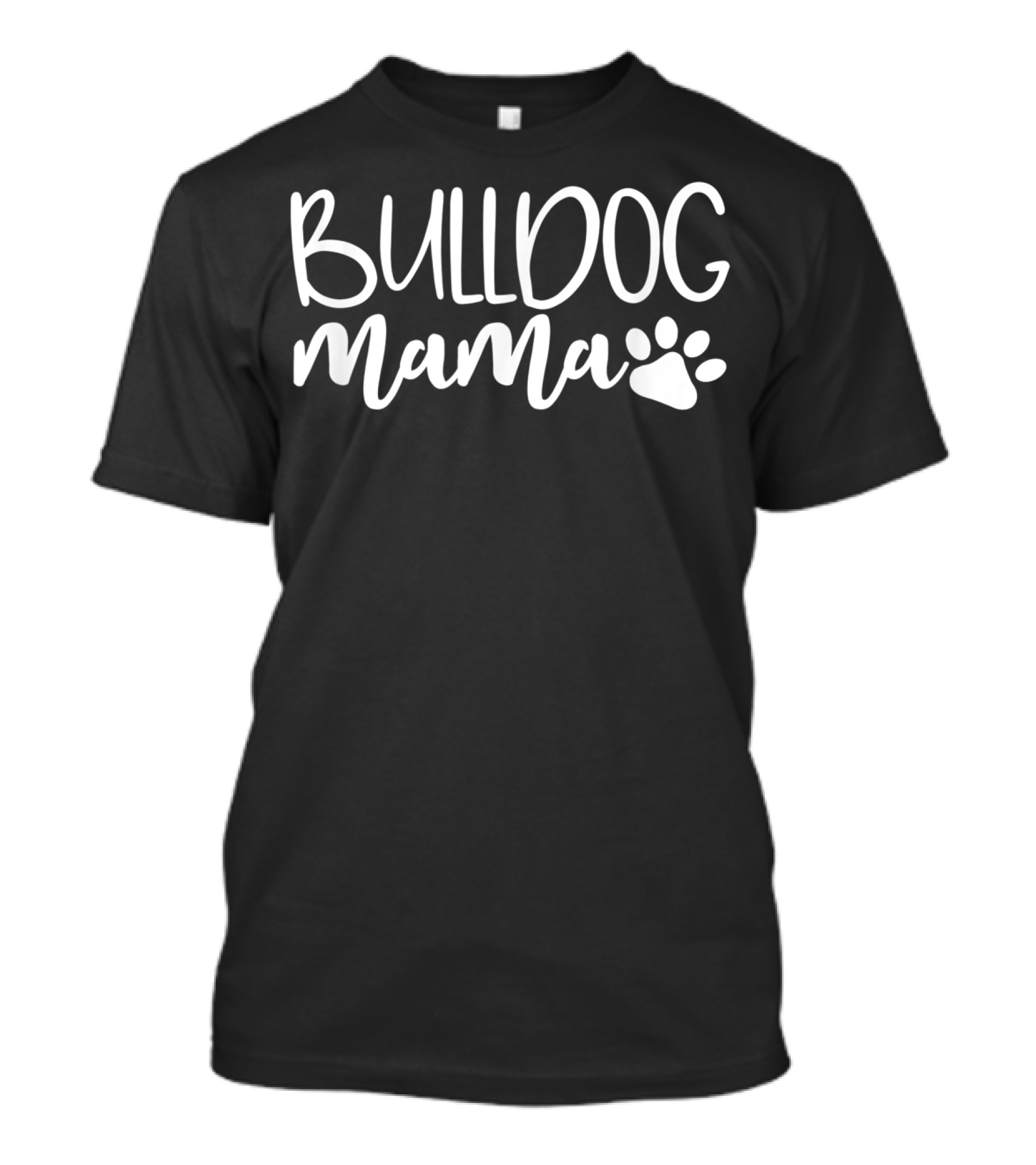 BULLDOG MAMA Women Cute Dog Mom Birthday T-Shirt