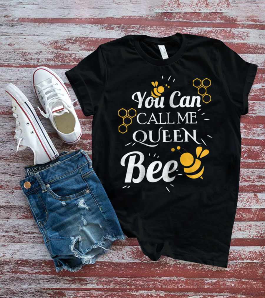 You Can Call Me Queen Bee Honeycomb And Bees T-Shirt