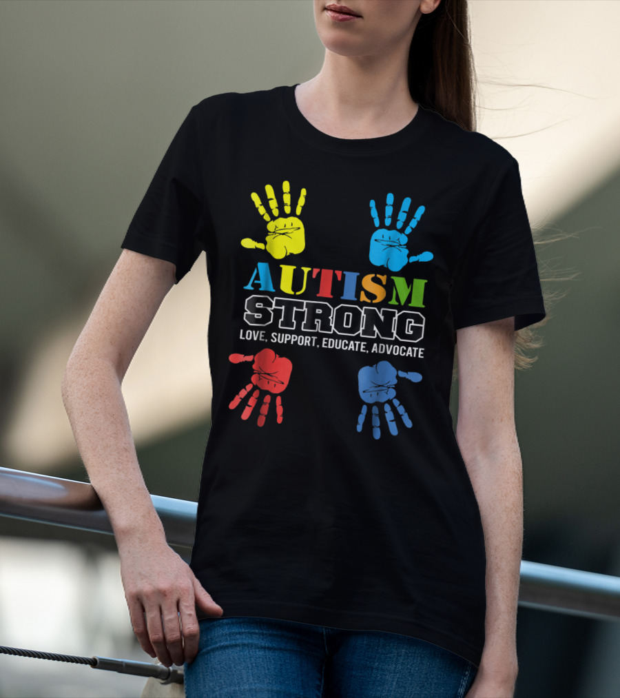 AUTISM STRONG Love Support Educate Advocate Kids59 T-Shirt