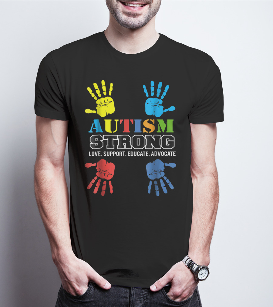 AUTISM STRONG Love Support Educate Advocate Kids59 T-Shirt