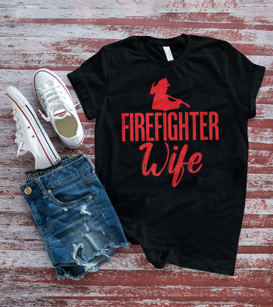 FIREMEN FIREFIGHTER WIFE GRANDMA T-Shirt
