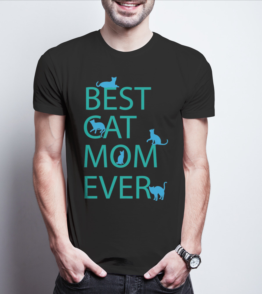 Best Cat Mom Ever Funny Cat Lovers Cat Lady T-Shirt