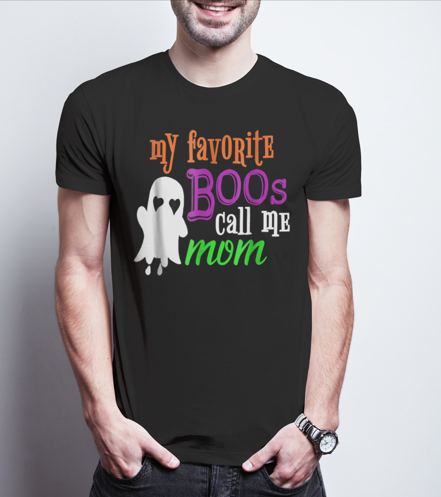 My Favorite Boos Call Me Mom Ghost Halloween Costume T-Shirt