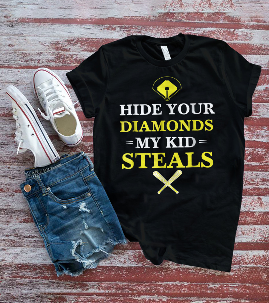 Hide Your Diamonds My Kid Steals Baseball Bat Field T-Shirt