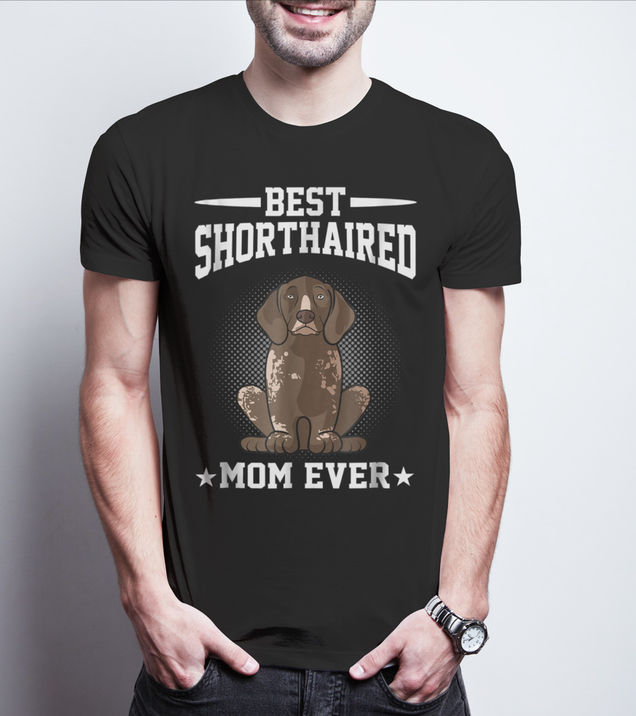 Best Shorthaired Pointer Mom Ever T-Shirt