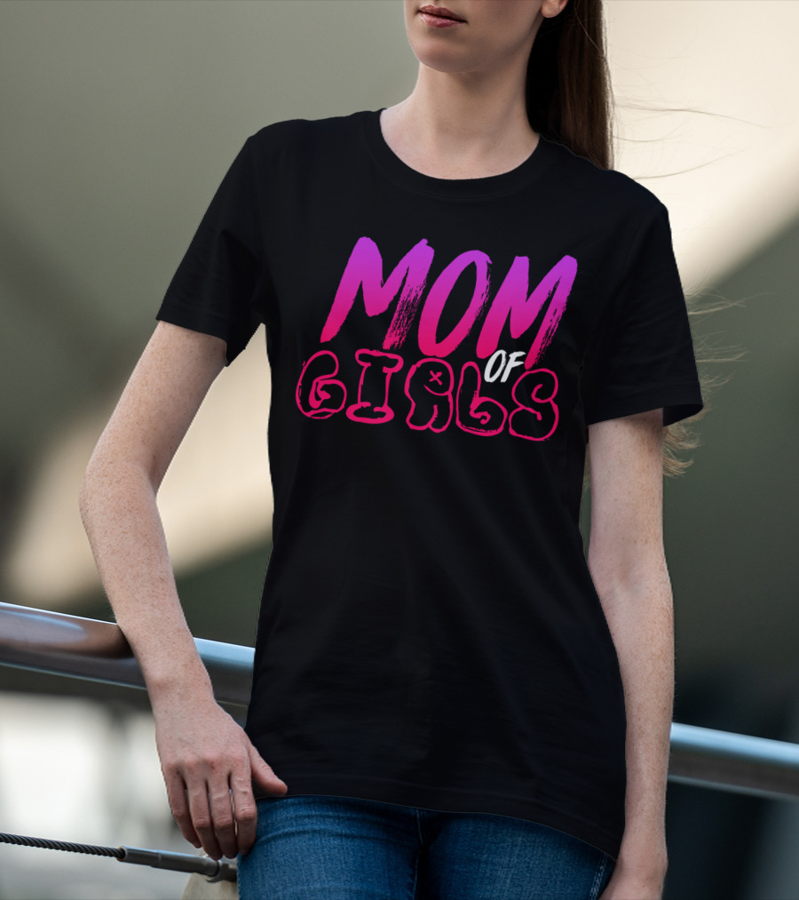 MOM OF GIRLS T-Shirt