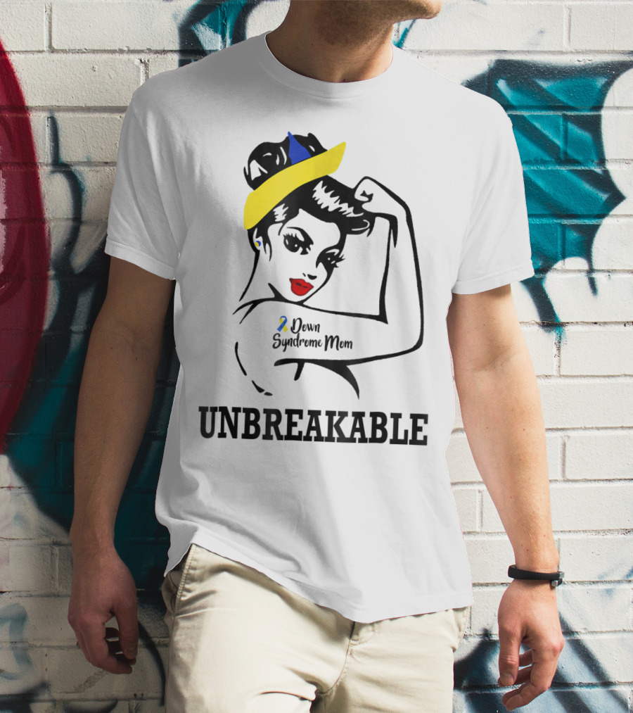 Down Syndrome Mom Unbreakable T-Shirt