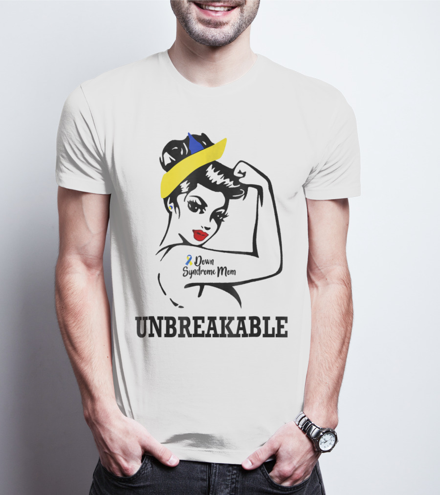 Down Syndrome Mom Unbreakable T-Shirt