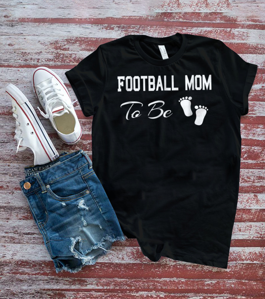 Football Mom To Be Baby Feet Sports Crazy T-Shirt