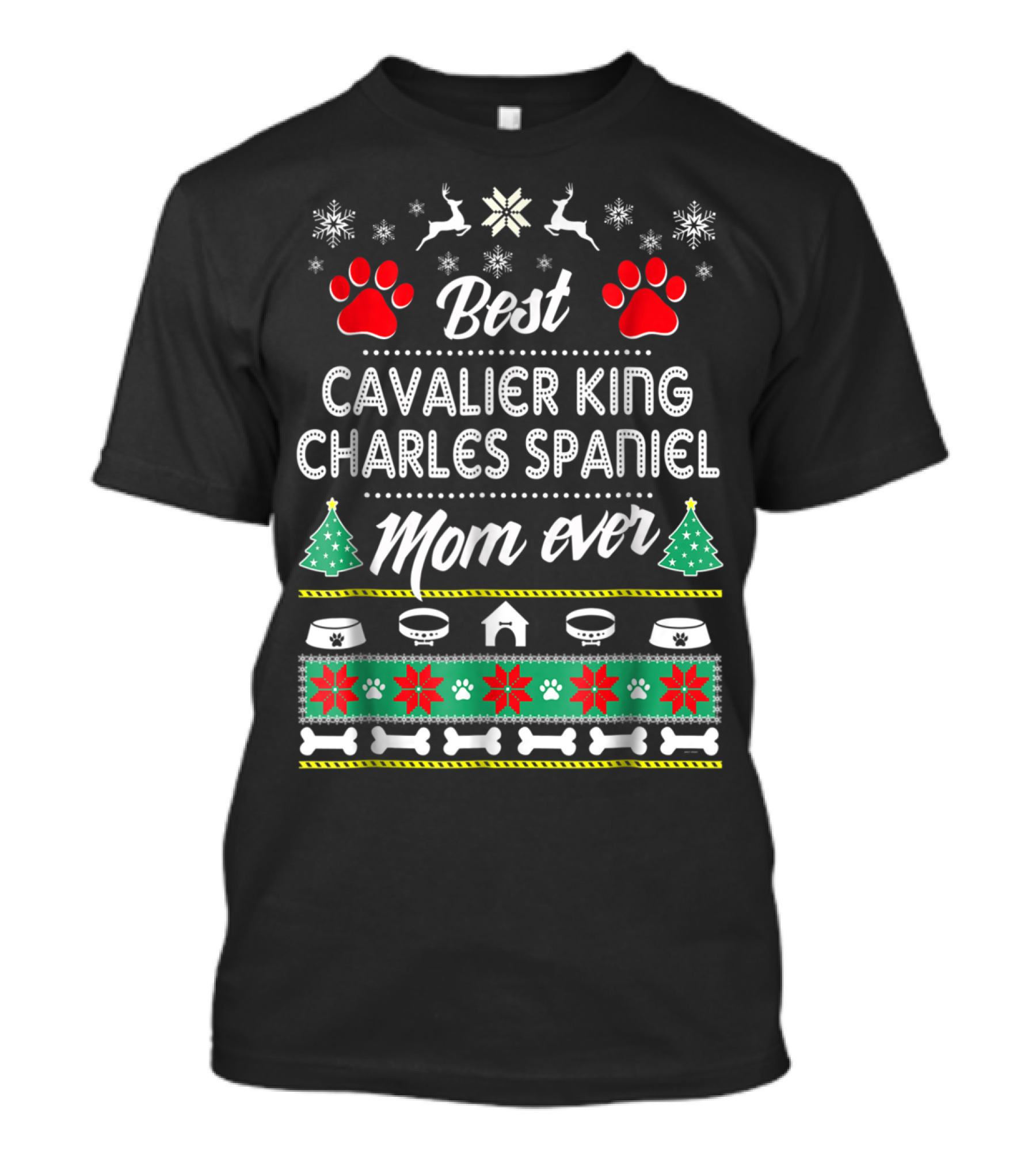 Best Cavalier King Charles Spaniel Mom Ever Christmas Paws Reindeer Snowflakes Holiday Trees T-Shirt