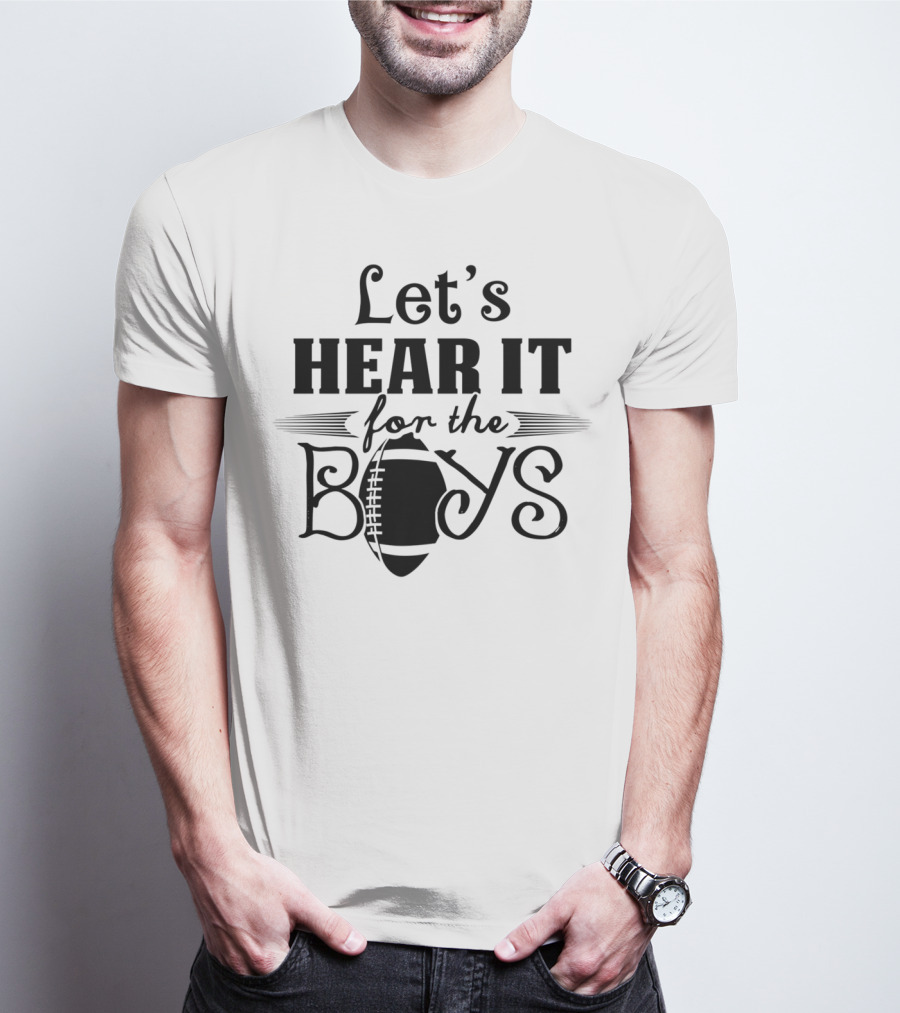 Let's Hear It For The Boys Football Mom Grandma17 T-Shirt