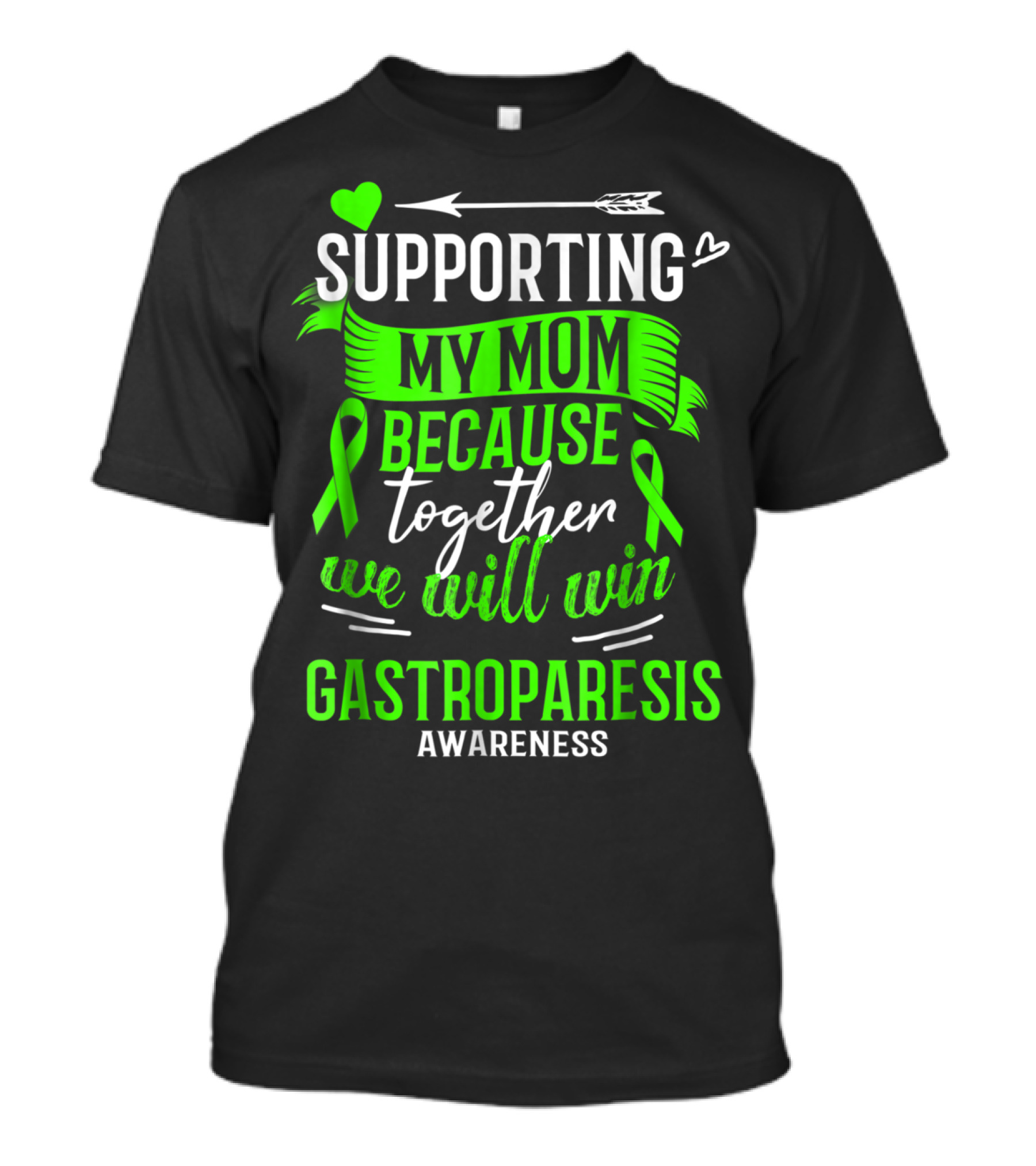 Supporting My Mom Because Together We Will Win Gastroparesis Awareness T-Shirt