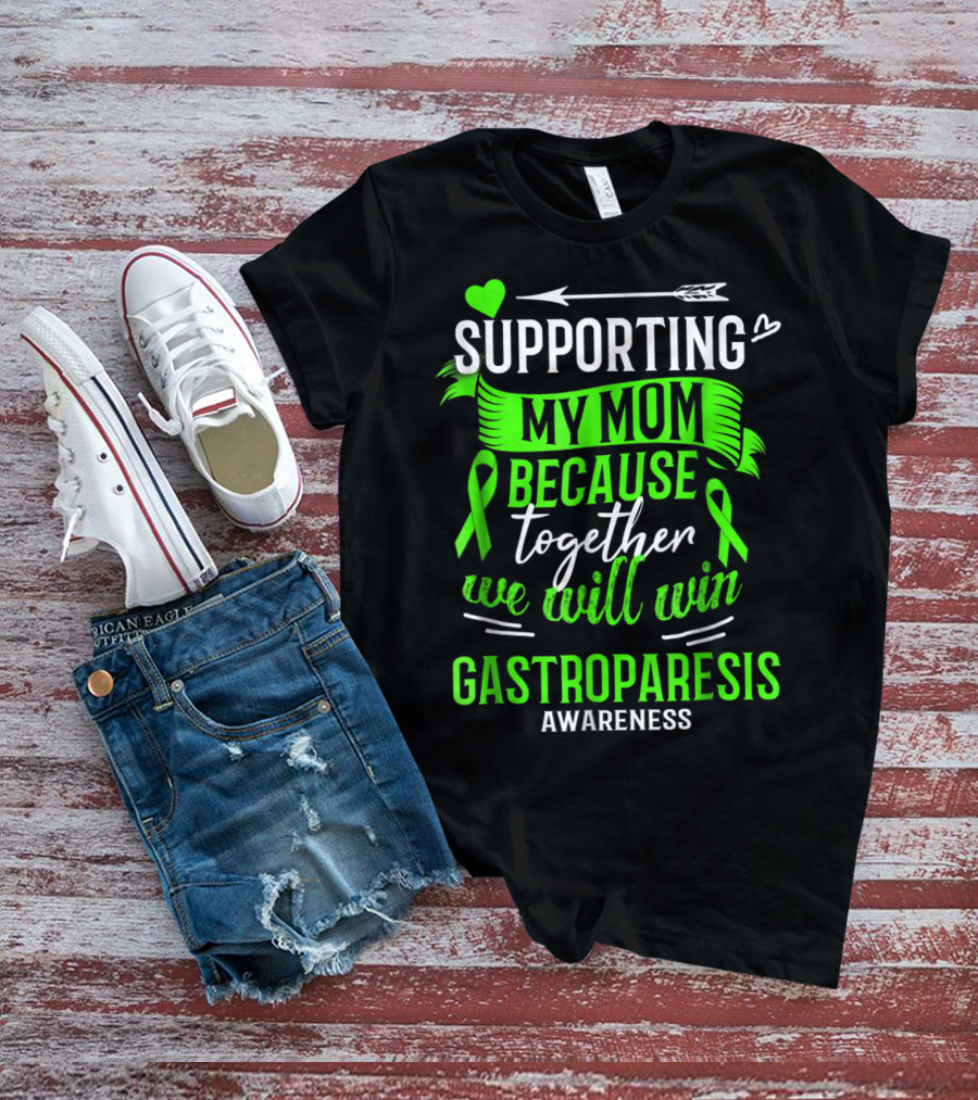 Supporting My Mom Because Together We Will Win Gastroparesis Awareness T-Shirt