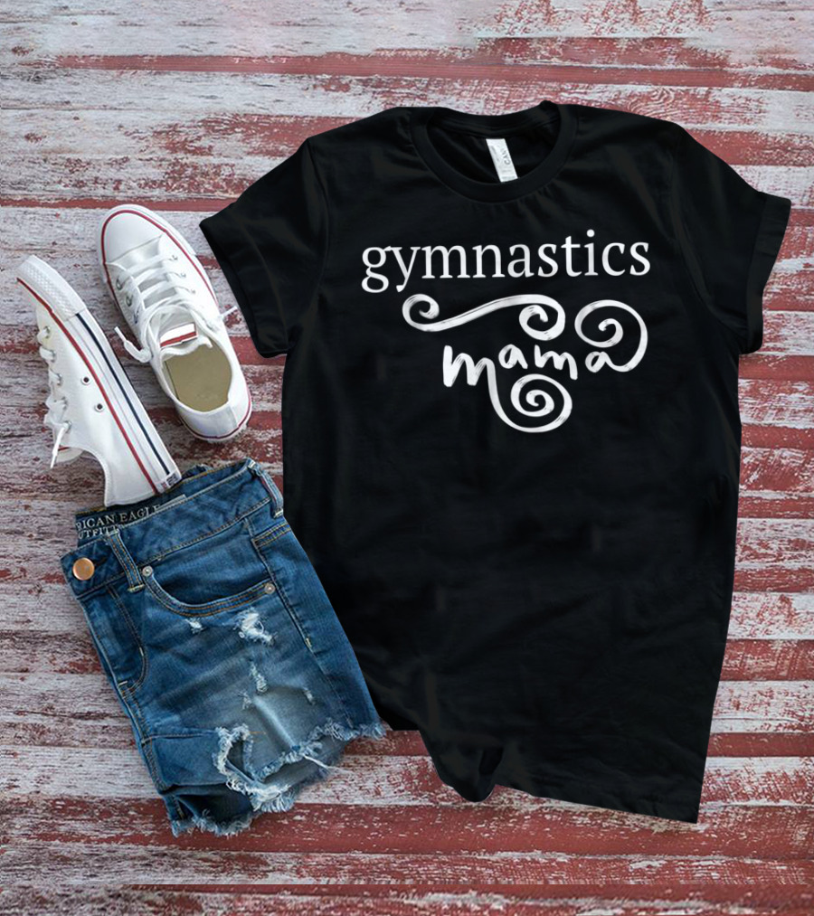 Gymnastics Mama Mom Womens Daughter48 Team T-Shirt
