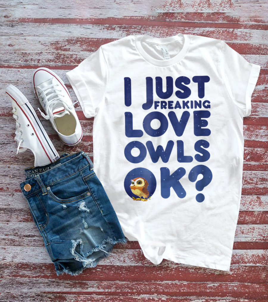 I Just Freaking Love Owls Ok Kawaii Owl Face T-Shirt