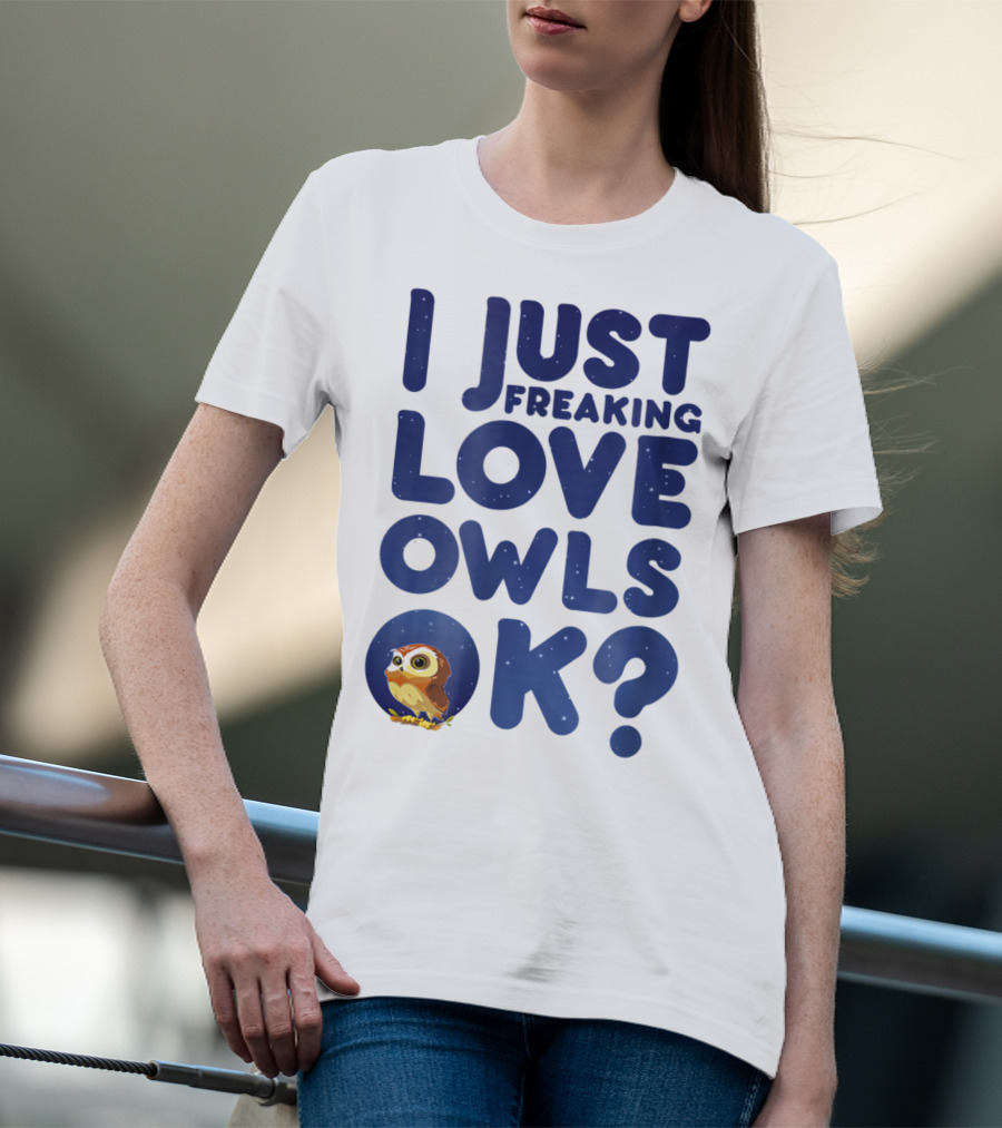 I Just Freaking Love Owls Ok Kawaii Owl Face T-Shirt