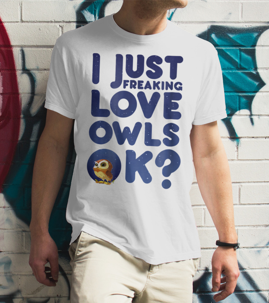 I Just Freaking Love Owls Ok Kawaii Owl Face T-Shirt