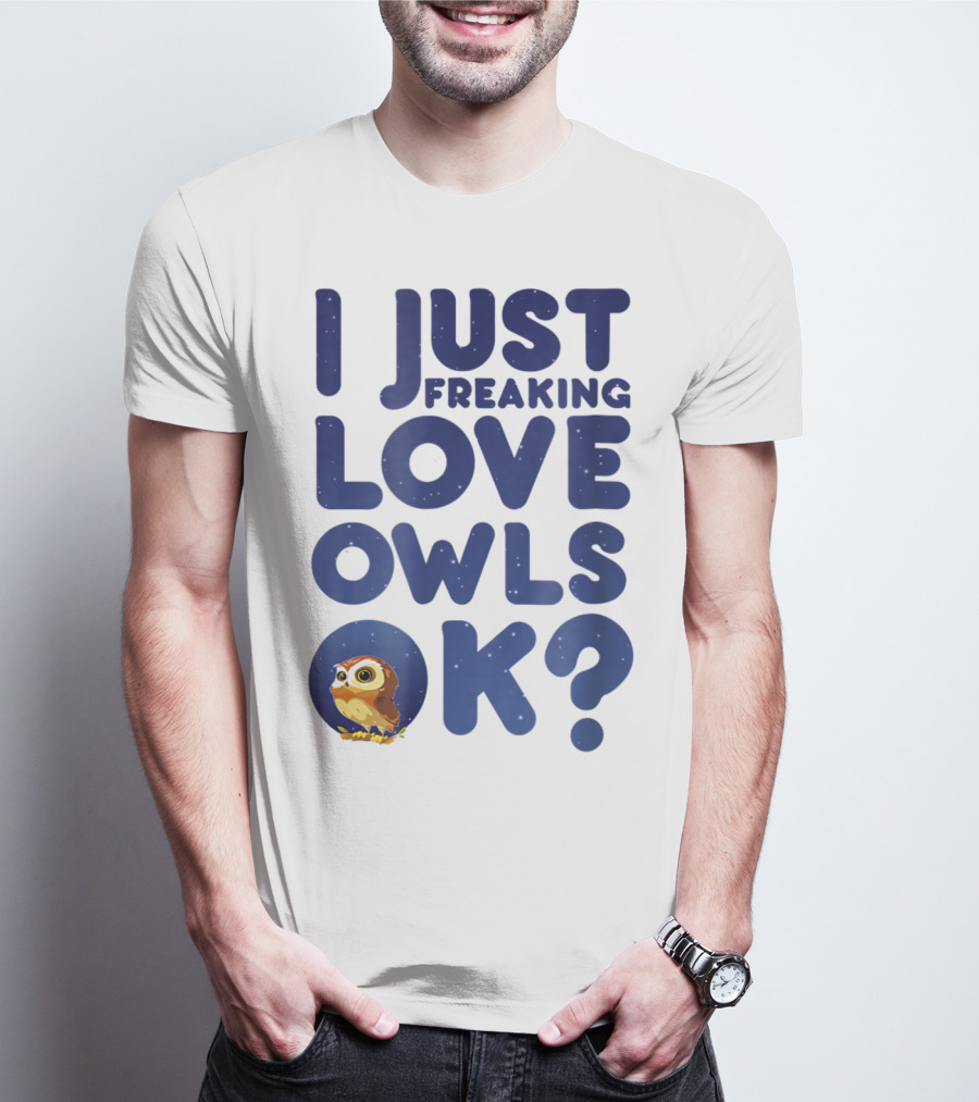 I Just Freaking Love Owls Ok Kawaii Owl Face T-Shirt