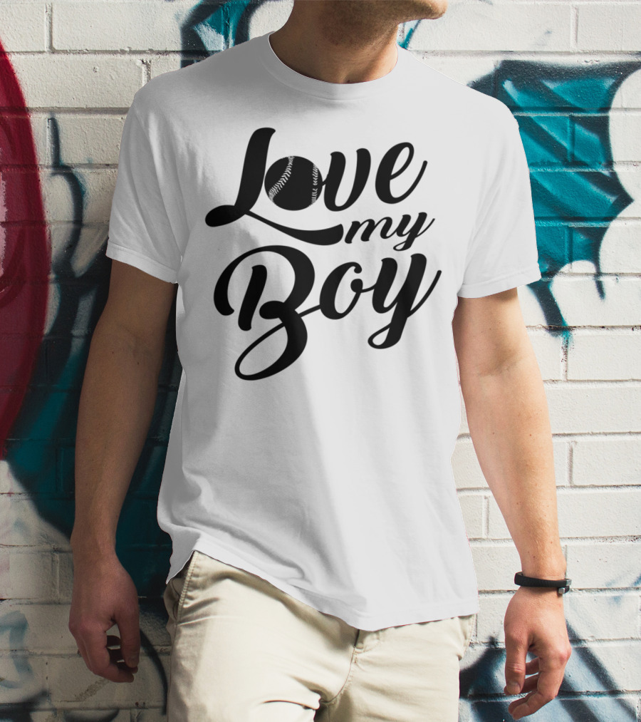 Love My Boy Baseball T-Shirt