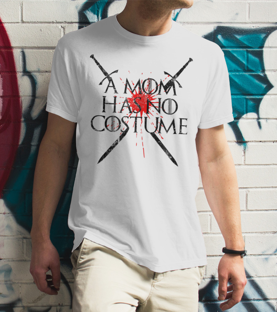 A Mom Has No Costume Funny Halloween Crossed Sword Red Blood-Splatter T-Shirt