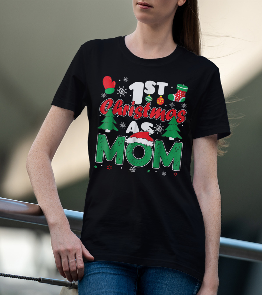 1st Christmas As Mom Snowflakes Trees Mittens Ornaments Holiday Cheer T-Shirt