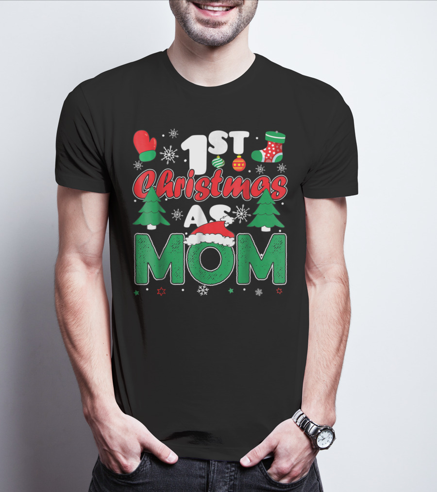 1st Christmas As Mom Snowflakes Trees Mittens Ornaments Holiday Cheer T-Shirt