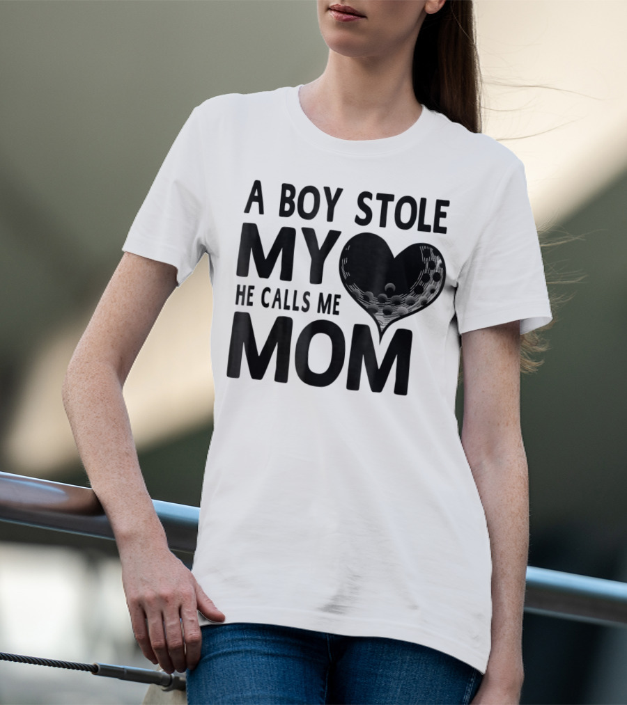 A Boy Stole My Heart He Calls Me Mom Golf Moms Heartball T-Shirt