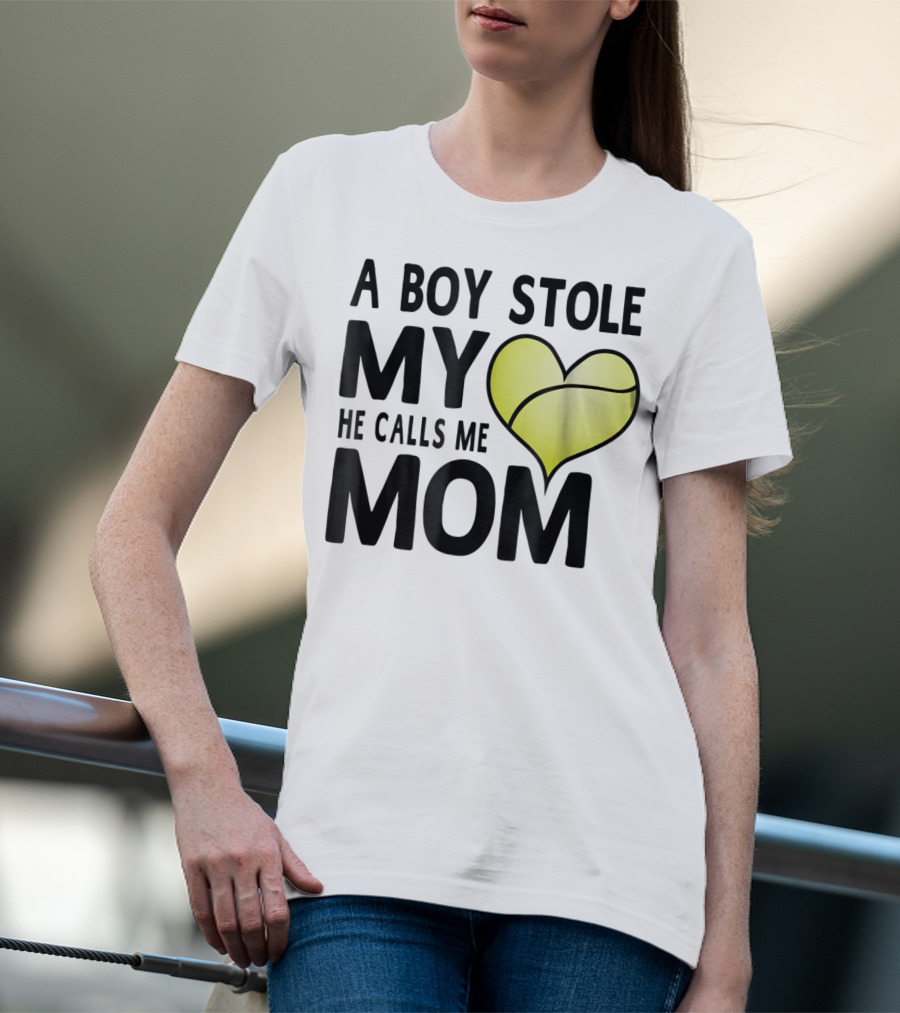 A Boy Stole My Heart He Calls Me Mom Tennis Ball Love T-Shirt