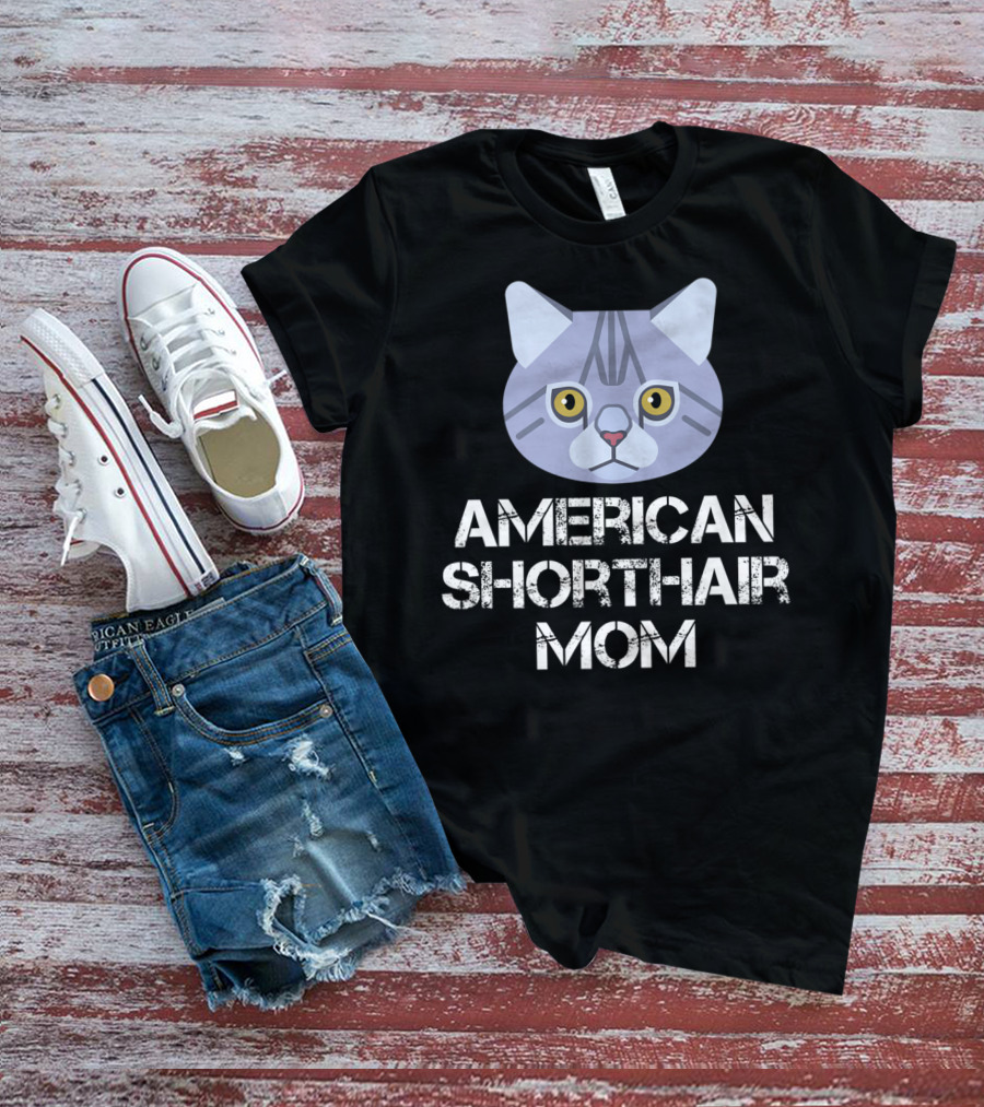 American Shorthair Mom Cat Owner T-Shirt