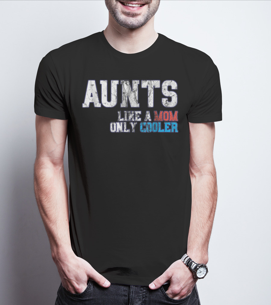 Aunts Like A Mom Only Cooler Vintage T-Shirt