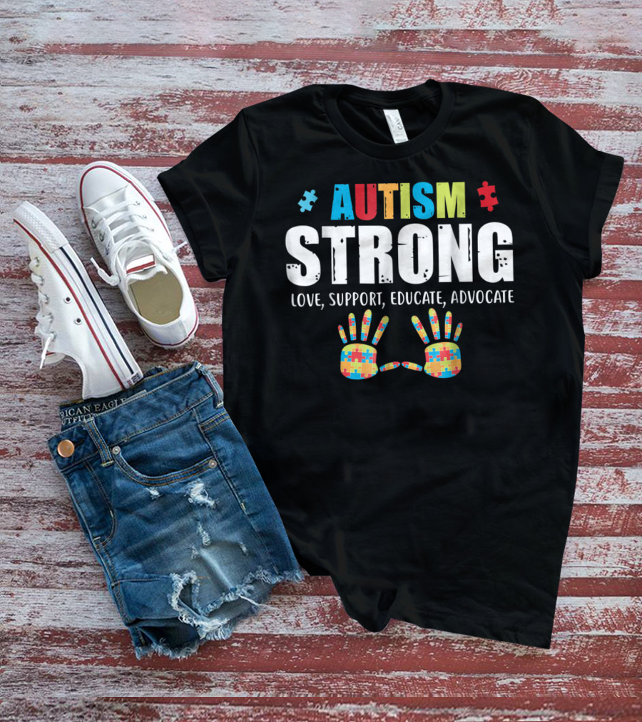 Autism Strong Love Support Educate Advocate Puzzle Hands T-Shirt