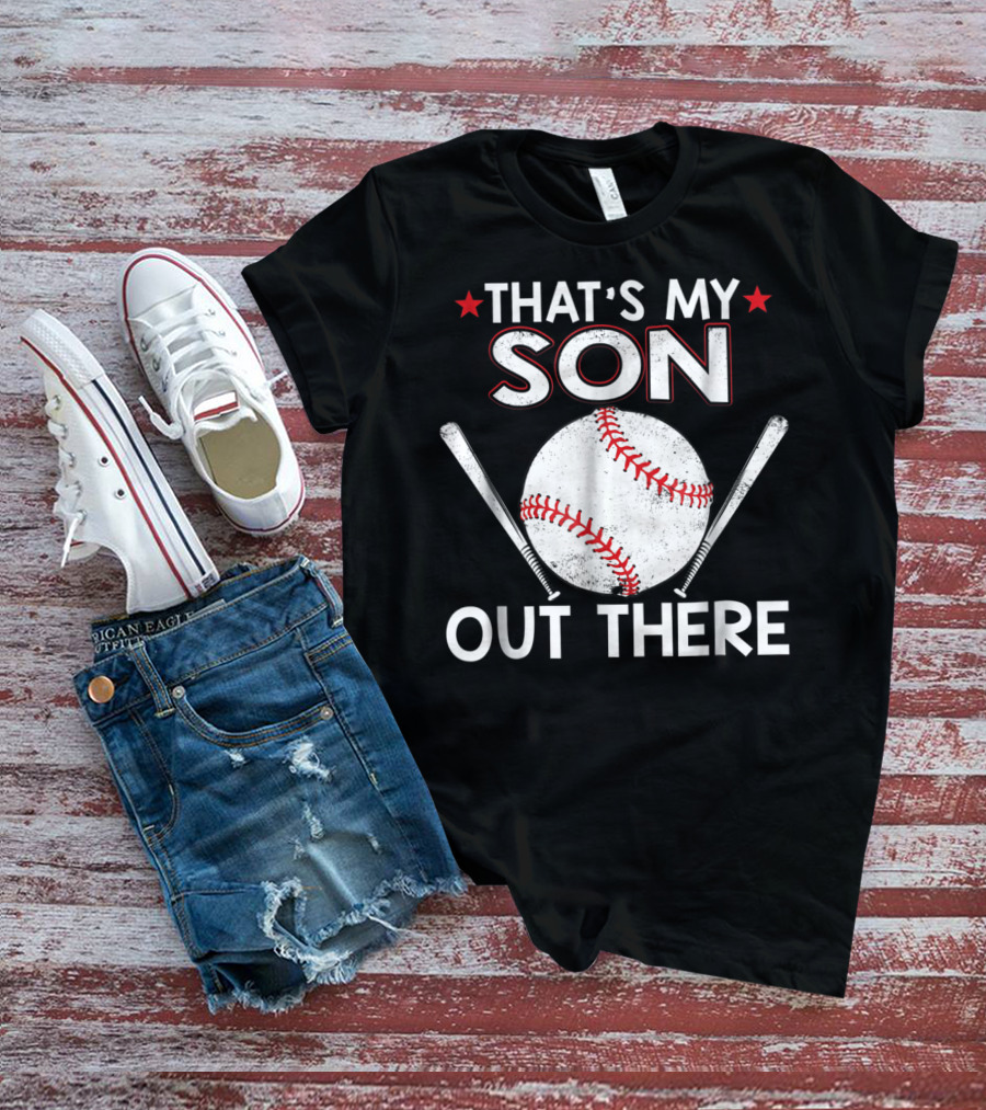 THAT'S MY SON OUT THERE BASEBALL BAT BALL T-Shirt