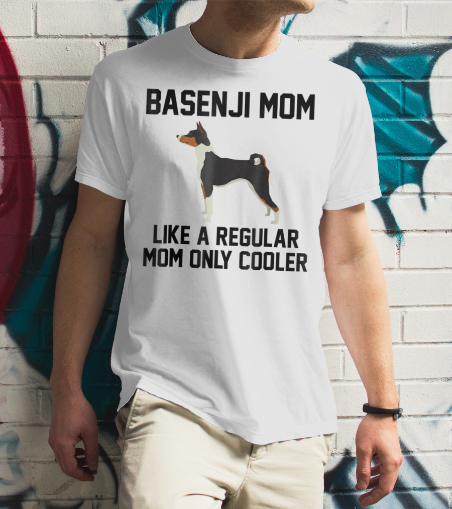 Basenji Mom Like A Regular Mom Only Cooler T-Shirt