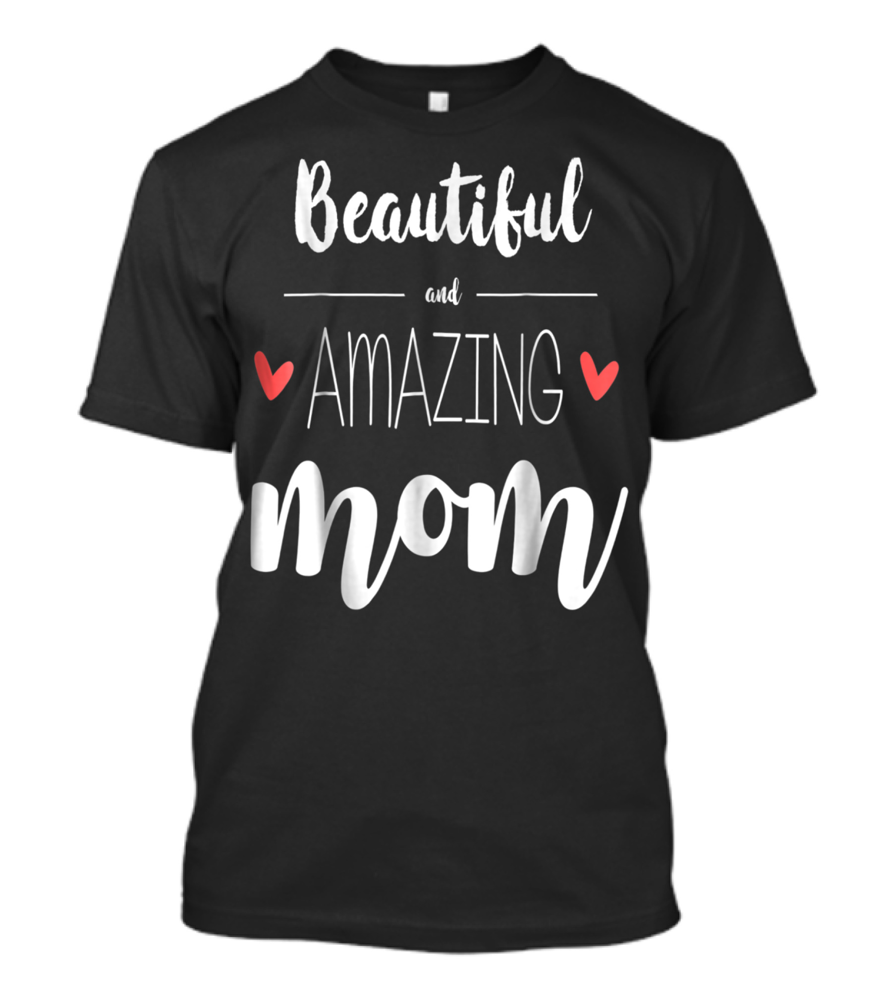 Beautiful Amazing Mom 90 T-Shirt