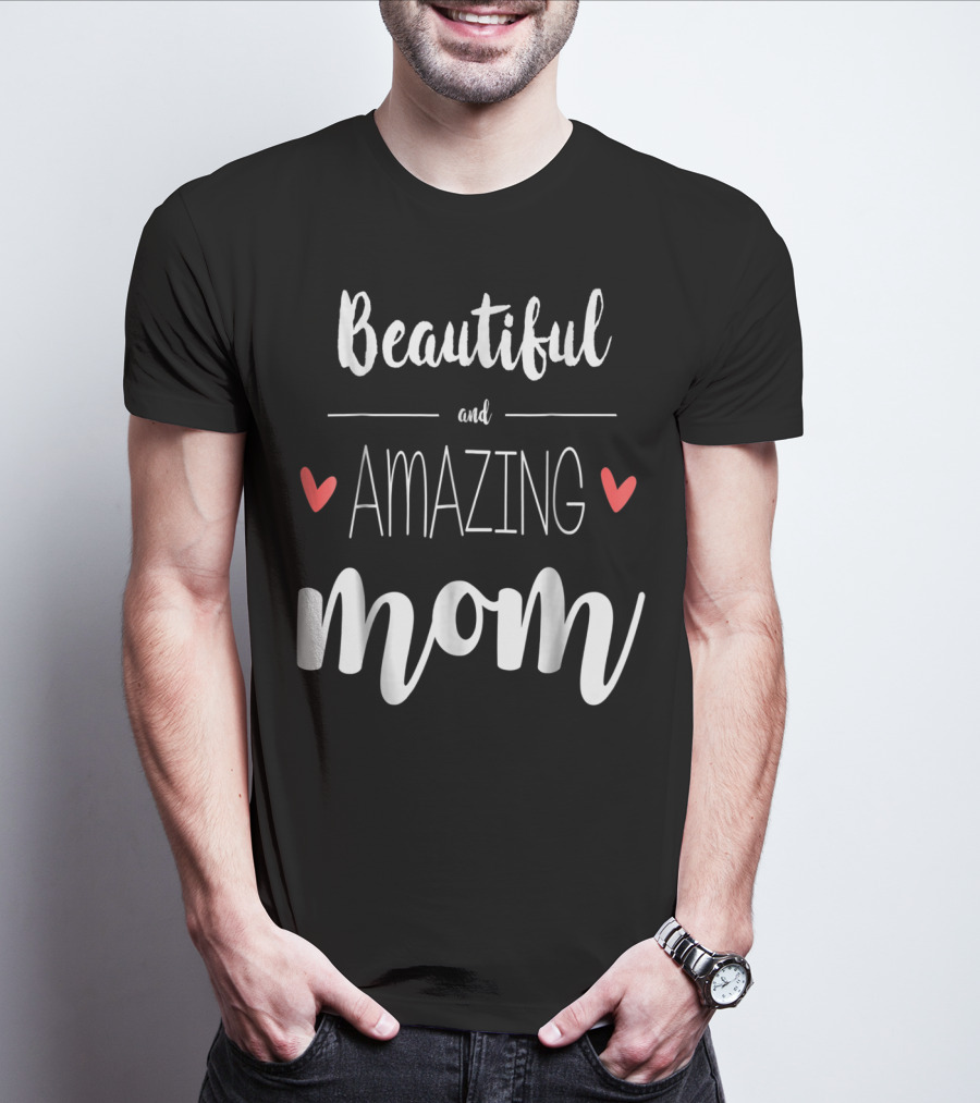 Beautiful Amazing Mom 90 T-Shirt
