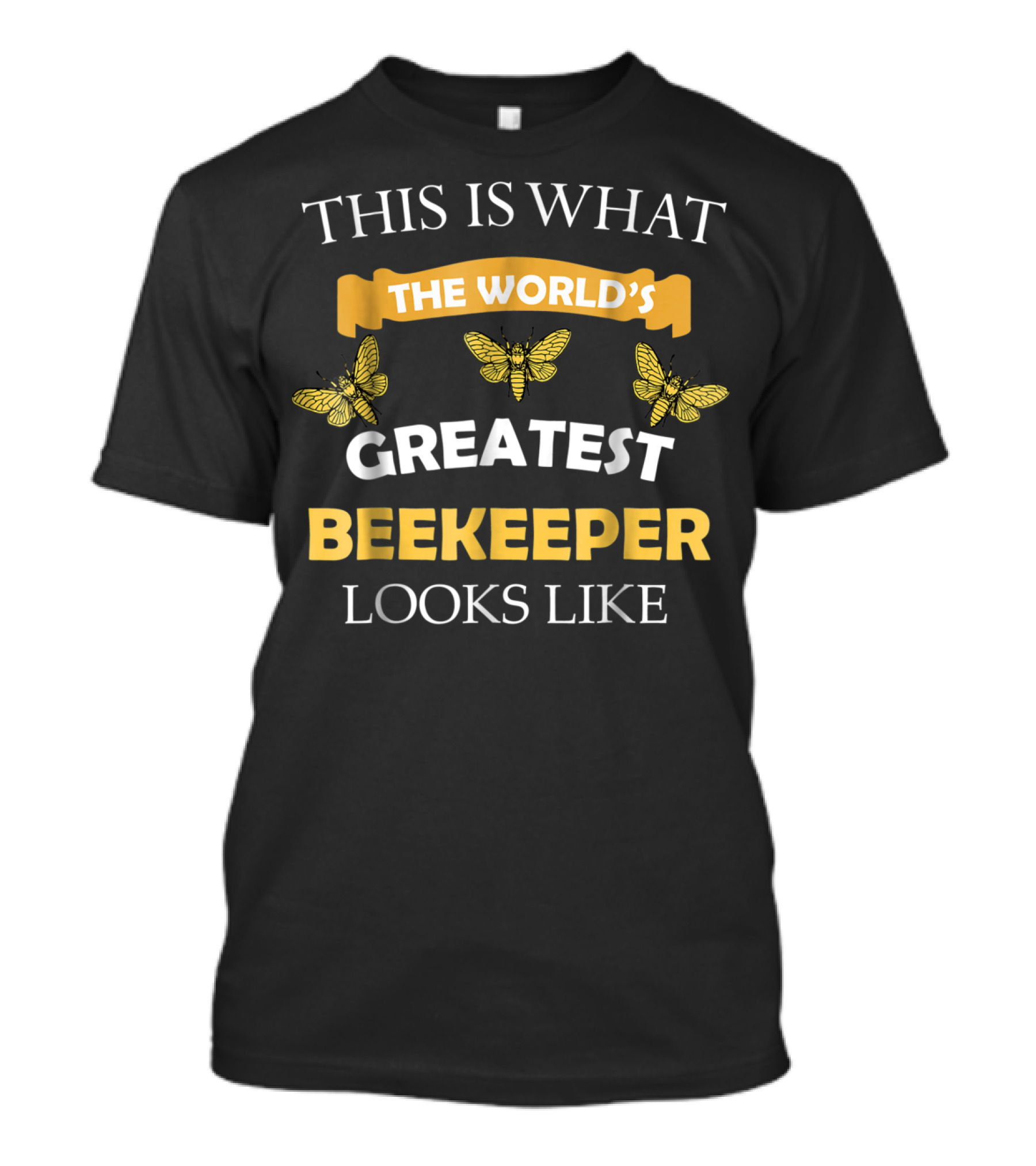 The World's Greatest Beekeeper Looks Like T-Shirt