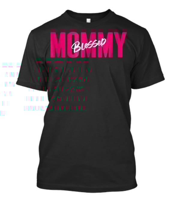Blessed Mommy Womens Mommy Blessed Bless You T-Shirt