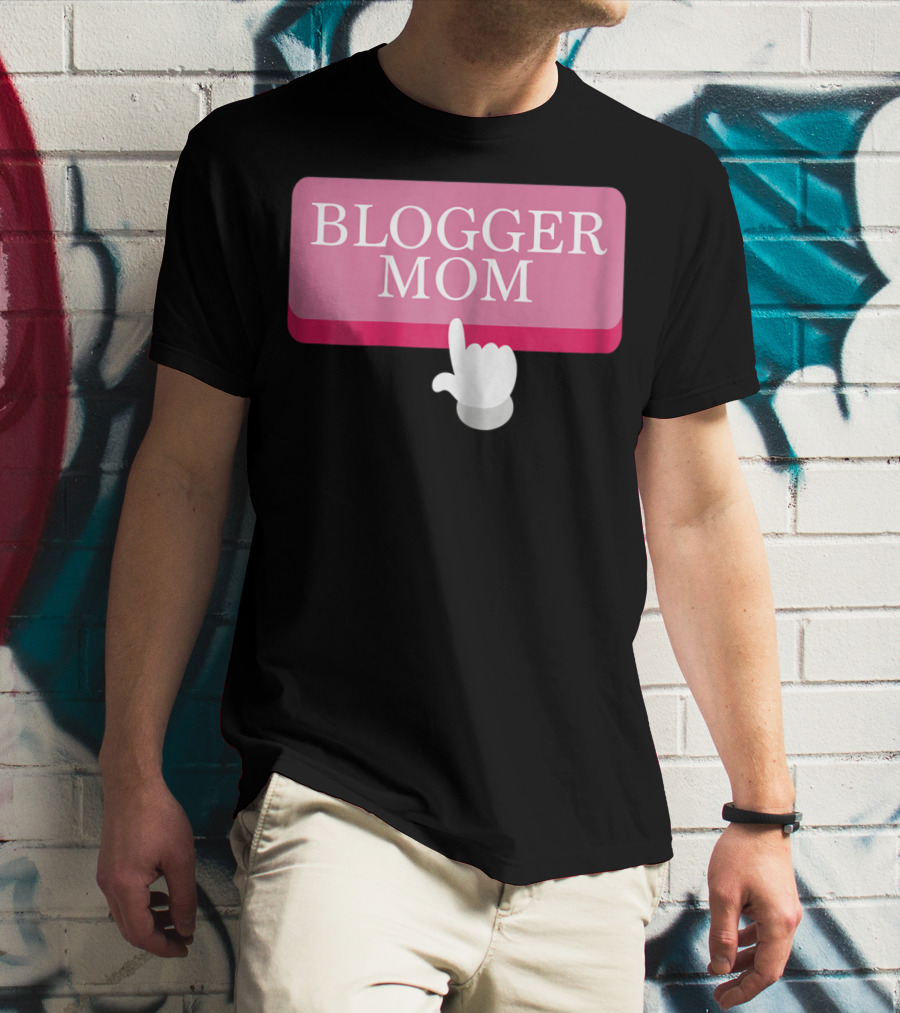 BLOGGER MOM T-Shirt
