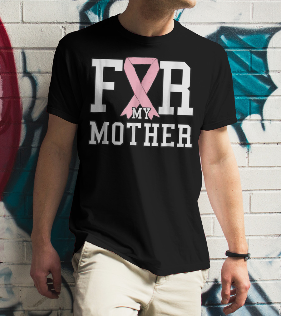 Breast Cancer Awareness Pink Ribbon Support My Mother T-Shirt